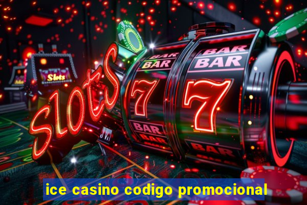 ice casino codigo promocional